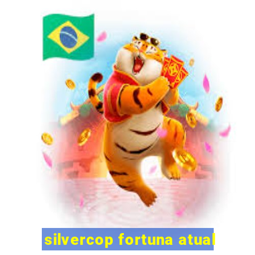 silvercop fortuna atual